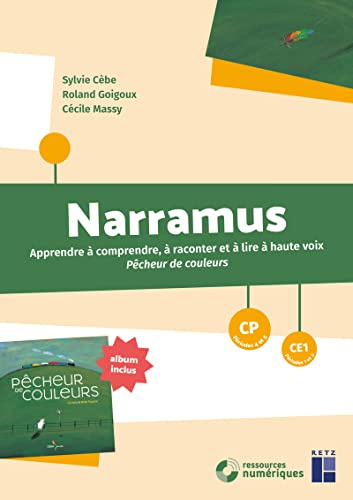 Narramus : Pêcheur de couleur CP-CE1 + CD-Rom + Téléchargement: Apprendre à comprendre, à raconter et à lire à haute voix Pêcheur de couleurs (album inclus)