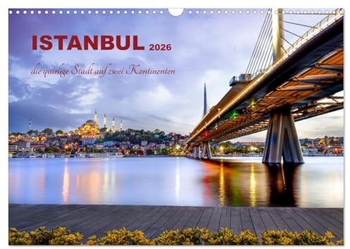 Istanbul - die quirlige Stadt auf zwei Kontinenten (Wandkalender 2026 DIN A3 quer), CALVENDO Monatskalender: Istanbul - Geschichte, Kultur und Moderne (CALVENDO Orte)