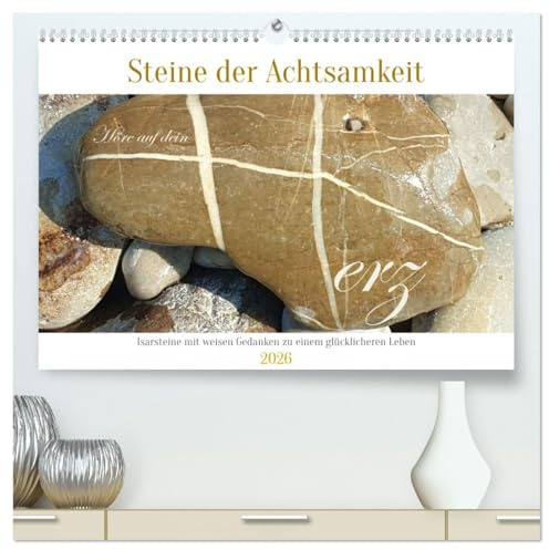 Steine der Achtsamkeit - Isarsteine mit weisen Gedanken zu einem glücklicheren Leben (hochwertiger Premium Wandkalender 2026 DIN A2 quer), Kunstdruck ... Leben in Achtsamkeit (CALVENDO Gesundheit)