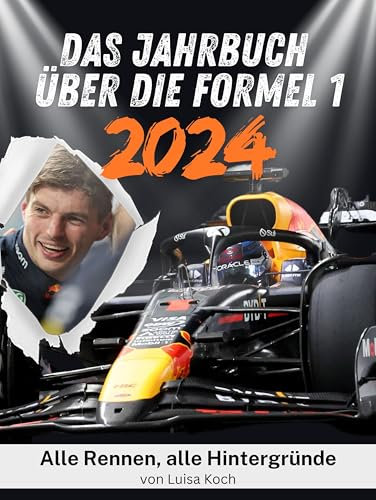 Das Jahrbuch über die Formel 1 - 2024 - Komplett in Farbe: Alle Rennen, alle Hintergründe