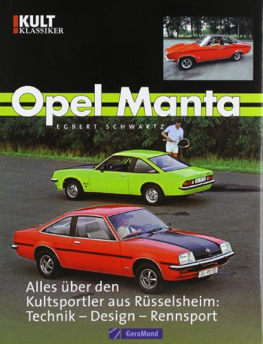 Opel Manta: Alles über den Kultsportler aus Rüsselsheim (GeraMond)