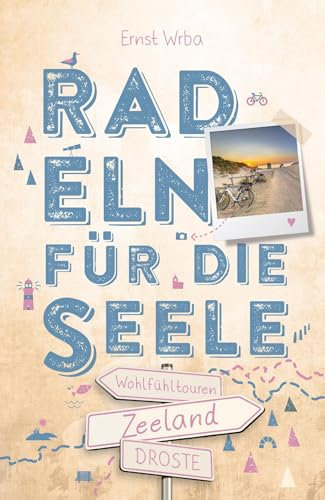 Zeeland. Radeln für die Seele: Wohlfühltouren