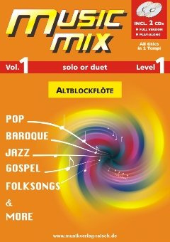 Music Mix Vol.1 Altblockflöte (play along für Altblockflöte)