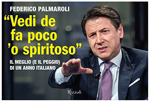 «Vedi de fa poco 'o spiritoso». Il meglio (e il peggio) di un anno italiano