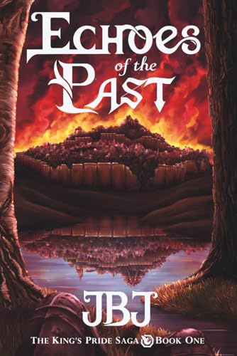 Echoes of the Past: The King's Pride Saga Book One