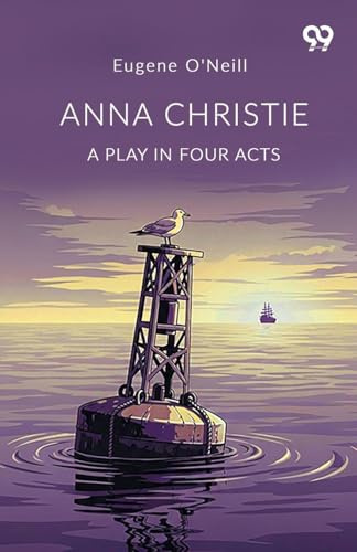 Anna Christie A Play In Four Acts