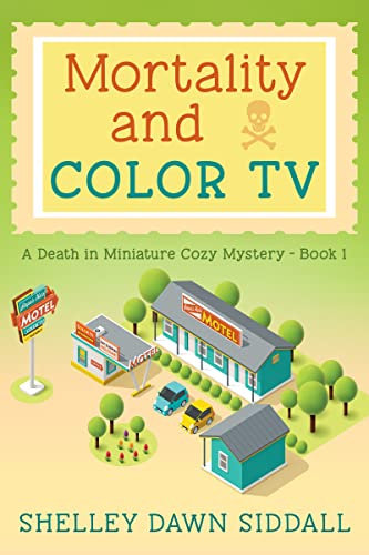 Mortality and COLOR TV: A Death in Miniature Cozy Mystery-Book 1 (English Edition)