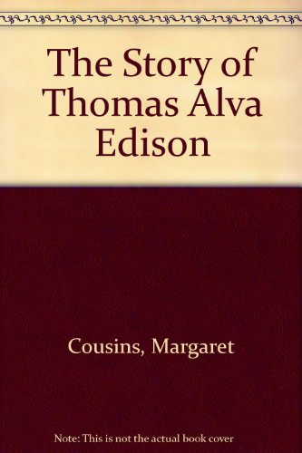 The Story of Thomas Alva Edison