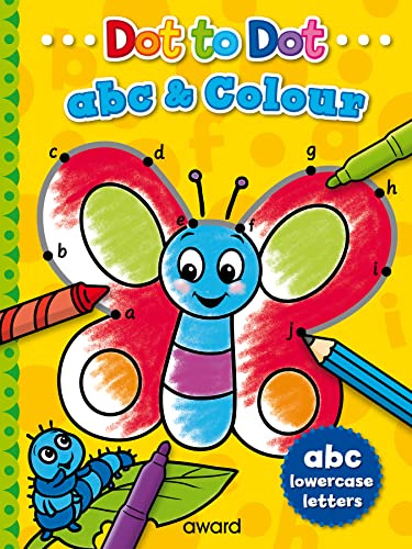 Dot to Dot ABC and Colour: Lowercase Letters (Dot to Dot Alphabet and Colour)