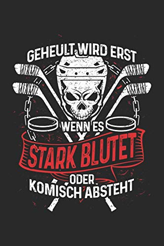 Eishockeyspieler heulen nicht: Notiz-Heft (Bullet Journal) 6x9 Zoll (ca. DIN A 5) für Eishockey-Spieler, Eishockey-Fans und alle, die Eishockey lieben - 120 Seiten