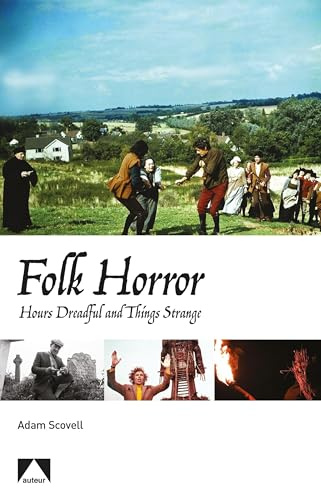 Folk Horror: Hours Dreadful and Things Strange (Auteur)