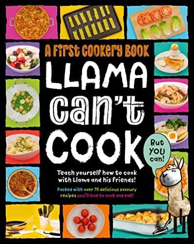 Llama Can't Cook, But You Can!: A First Cookery Book: 3 (Practically Awesome Animals)