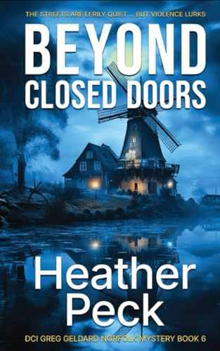 Beyond Closed Doors: Greg Geldard Norfolk Mysteries Book 6 (DCI Greg Geldard)
