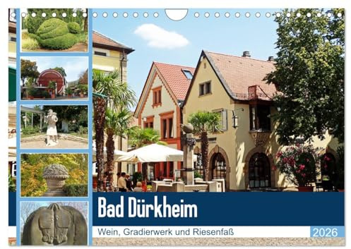 Bad Dürkheim - Wein, Gradierwerk und Riesenfaß (Wandkalender 2026 DIN A4 quer), CALVENDO Monatskalender: Als Kurstadt besticht Bad Dürkheim mit einem ... dem sehenswerten Riesenfaß. (CALVENDO Orte)