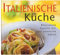 Italienische Küche. Köstlicher Genuss aus dem sonnigen Süden