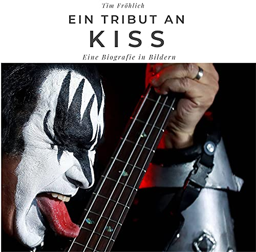 Ein Tribut an Kiss: Eine Biografie in Bildern