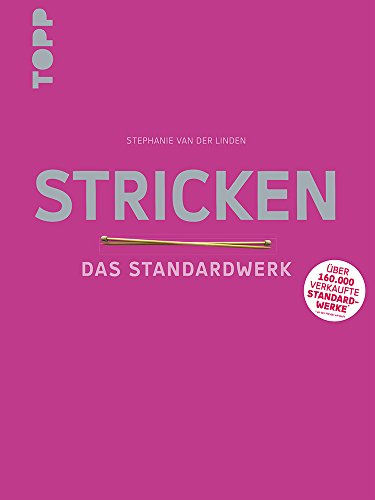 Stricken - Das Standardwerk: Mit vielen aktuellen Trend- und Spezialtechniken. Über 1.200 Abbildungen, Online-Videos und mit Silberfolie veredeltes ... Nadeltester, Garnspulen und Maschenmarkierer