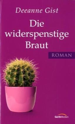 Die widerspenstige Braut: Roman