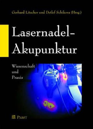 LASERneedle®-Akupunktur. Wissenschaft und Praxis.