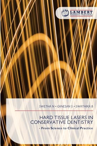 HARD TISSUE LASERS IN CONSERVATIVE DENTISTRY: - From Science to Clinical Practice