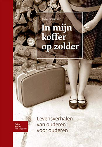 In mijn koffer op zolder: Levensverhalen van ouderen voor ouderen