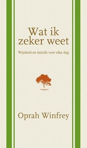 Wat ik zeker weet: wijsheid en inzicht voor elke dag