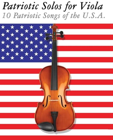Patriotic Solos for Viola: 10 Patriotic Songs of the U.S.A.