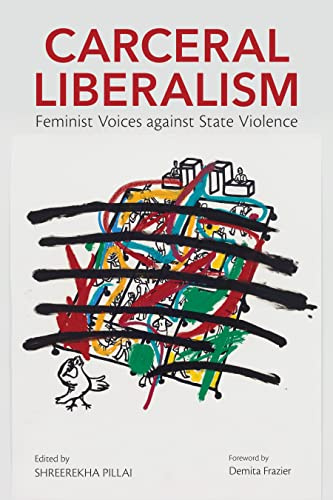 Carceral Liberalism: Feminist Voices against State Violence (Dissident Feminisms)