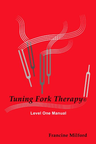 Tuning Fork Therapy® Level One Manual