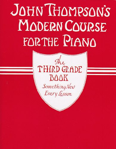 John Thompson's Modern Course for the Piano 3: The Third Grade Book