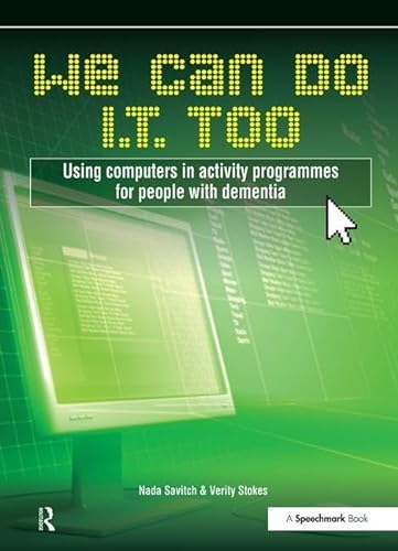 We Can Do I.T. Too: Using Computers in Activity Programmes for People with Dementia