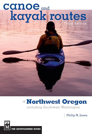 Canoe and Kayak Routes of Northwest Oregon: Including Southwest Washington