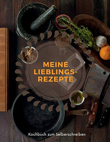 MEINE LIEBLINGSREZEPTE - Kochbuch zum Selberschreiben: MEIN XXL KOCHBUCH zum Selberschreiben REZEPTBUCH Softcover & Punktraster • Inhaltsverzeichnis & Seitennummerierung A4 BRAUN ORANGE COVER