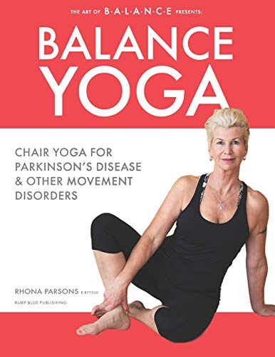 BALANCE YOGA: CHAIR YOGA FOR PARKINSON'S DISEASE & OTHER MOVEMENT DISORDERS
