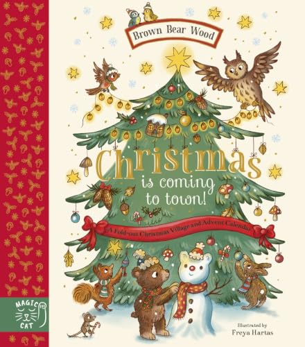 Brown Bear Wood: Christmas is Coming to Town!: A Fold-Out Christmas Village and Advent Calendar!