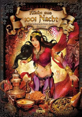 Küche aus 1001 Nacht: Eine kulinarische Reise durch den Orient