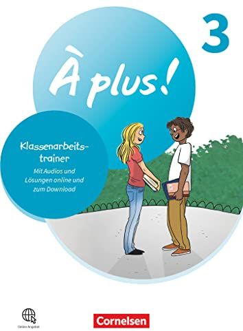 À plus ! Neubearbeitung - Französisch als 1. und 2. Fremdsprache - Ausgabe ab 2020 - Band 3: Klassenarbeitstrainer - Mit Audios und Lösungen online