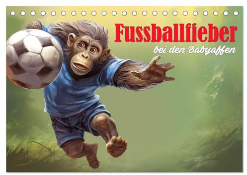 Fußballfieber bei den Babyaffen (Tischkalender 2026 DIN A5 quer), CALVENDO Monatskalender: Babyaffen kicken leidenschaftlich (CALVENDO Spass)