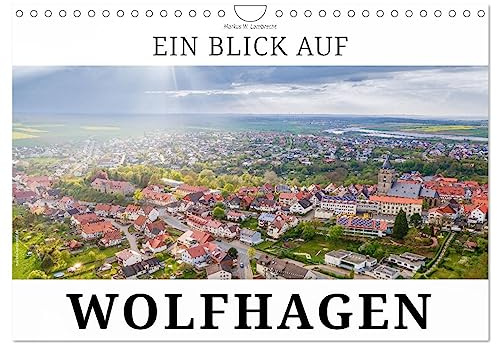 Ein Blick auf Wolfhagen (Wandkalender 2026 DIN A4 quer), CALVENDO Monatskalender: Wolfhagen, die historische Fachwerkstadt in Nordhessen (CALVENDO Orte)