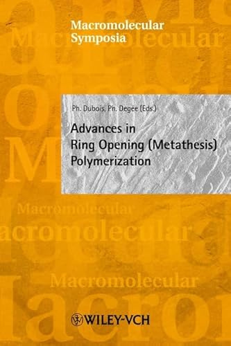 Advances in Ring Opening (Metathesis) Polymerization (Macromolecular Symposia)