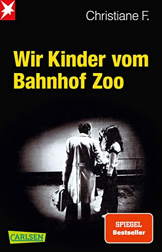 Wir Kinder vom Bahnhof Zoo: Eine Kindheit zwischen Heroin und Kinderstrich – nach einer wahren Geschichte