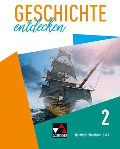 Geschichte entdecken – Nordrhein-Westfalen / Geschichte entdecken NRW 2 G9 Ausgabe ab 2019: Unterrichtswerk für Geschichte, Sekundarstufe I / Vom ... für Geschichte, Sekundarstufe I)