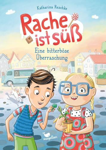 Rache ist süß - Eine bitterböse Überraschung: Freche Kinderbuch-Reihe für Jungen und Mädchen ab 9 Jahren