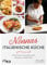 Nonnas italienische Küche: Authentische und traditionelle Rezepte von Nonna Silvi | Klassische Gerichte aus Italien für die ganze Familie wie Antipasti, Pizza, Meeresfrüchte, Pasta und Biscotti