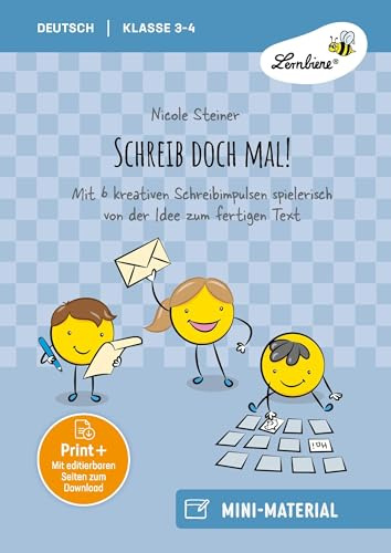 Schreib doch mal: Mit 6 kreativen Schreibimpulsen spielerisch von der Idee zum fertigen Text (3. und 4. Klasse)