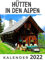 Hütten in den Alpen: Kalender 2022