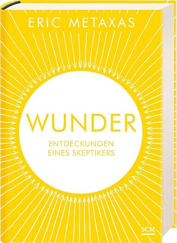 Wunder: Entdeckungen eines Skeptikers