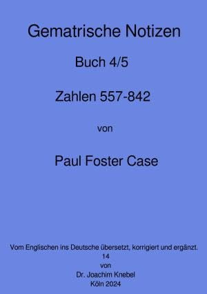 Gematrische Notizbücher von Paul Foster Case / Gematrische Notizbücher: Band 4