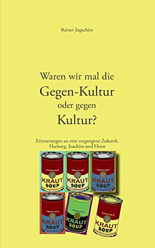Einige Erinnerungen an eine vergangene Zukunft, Harburg, Joachim und Horst: Eine Kaleidoskopie der deutschen Pop-Kultur (Kleine Krautologie: Beiträge zur deutschen Pop-Kultur)