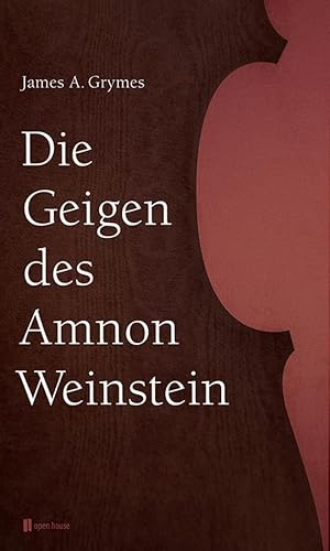 Die Geigen des Amnon Weinstein: Winner of the National Jewish Book Award 2014 (seismograph: Die Sachbuch-Reihe: Politik, Gesellschaft, Geschichte, Kunst, Literatur, Wissenschaft)